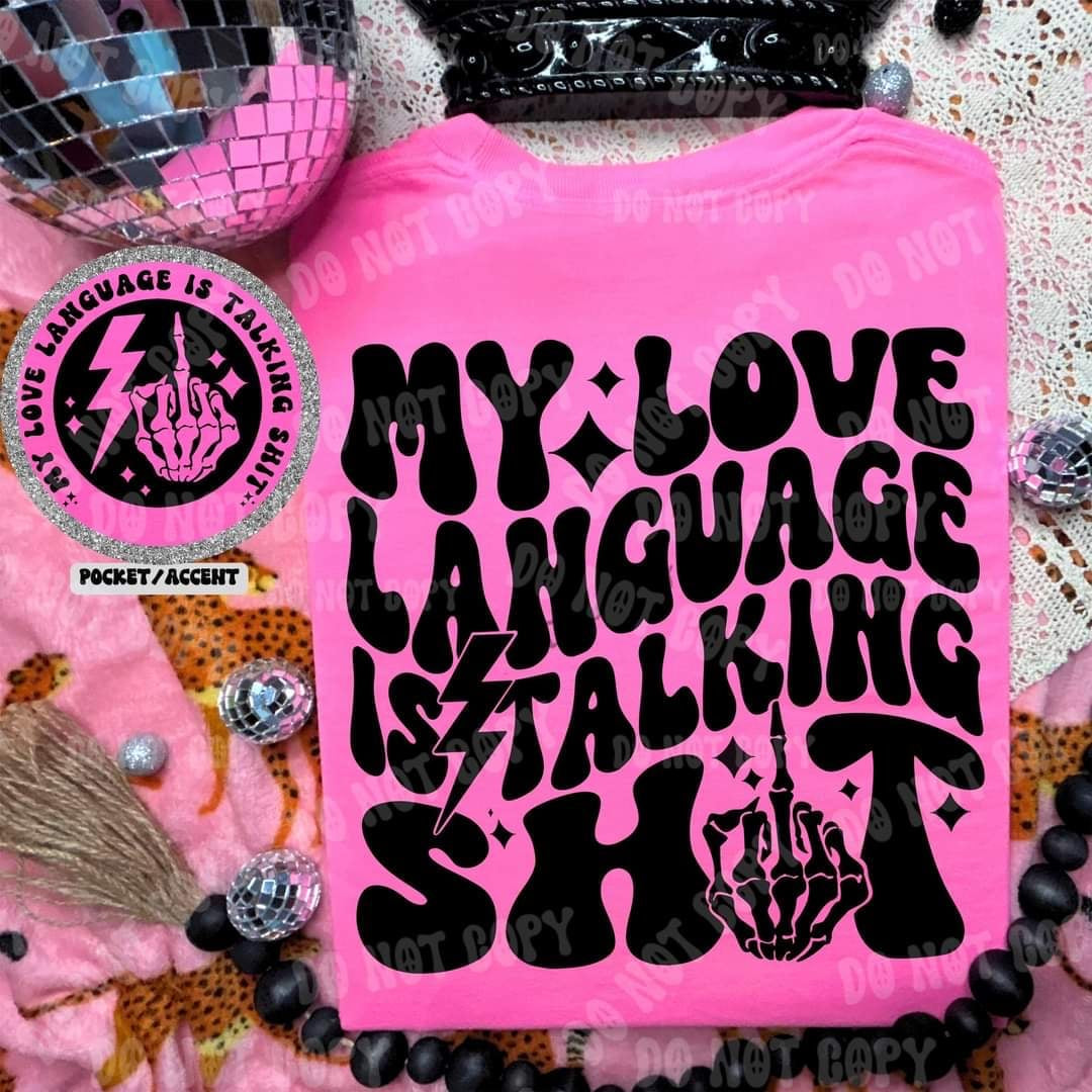 My love language is talking shit BACK (HW) 31018 DTF transfer