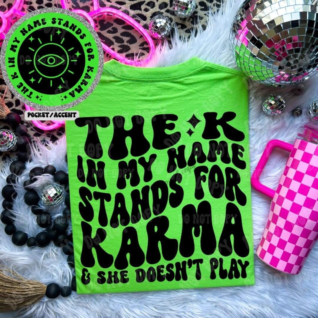 The K in my name standa for karma & she doesn’t play BACK (HW) 31012 DTF transfer