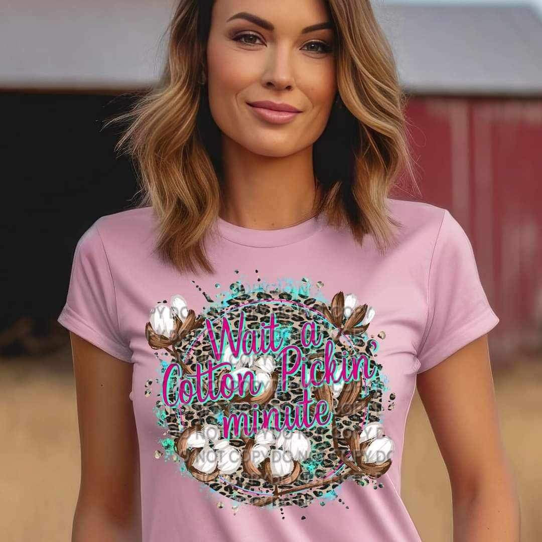Not a cotton pickin minute (CCC) 20733 DTF transfer
