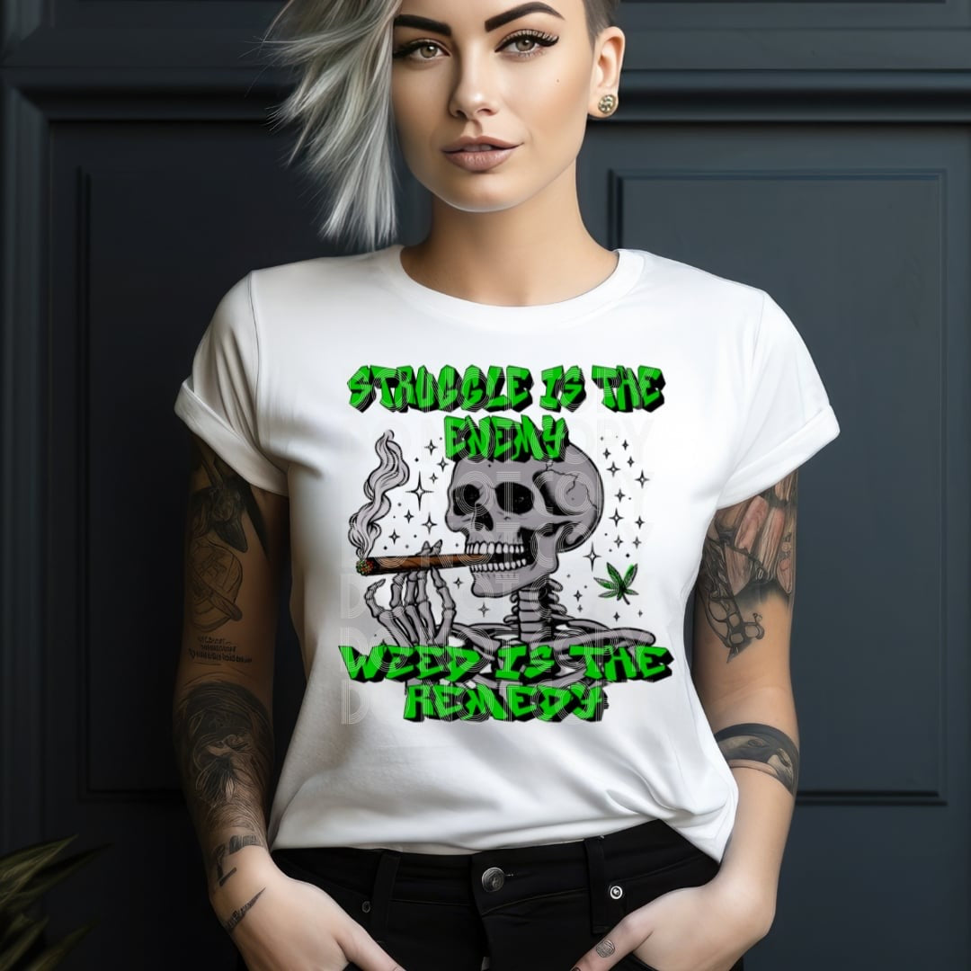 Struggle is the energy weed is the remedy (DD) 31179 DTF transfer