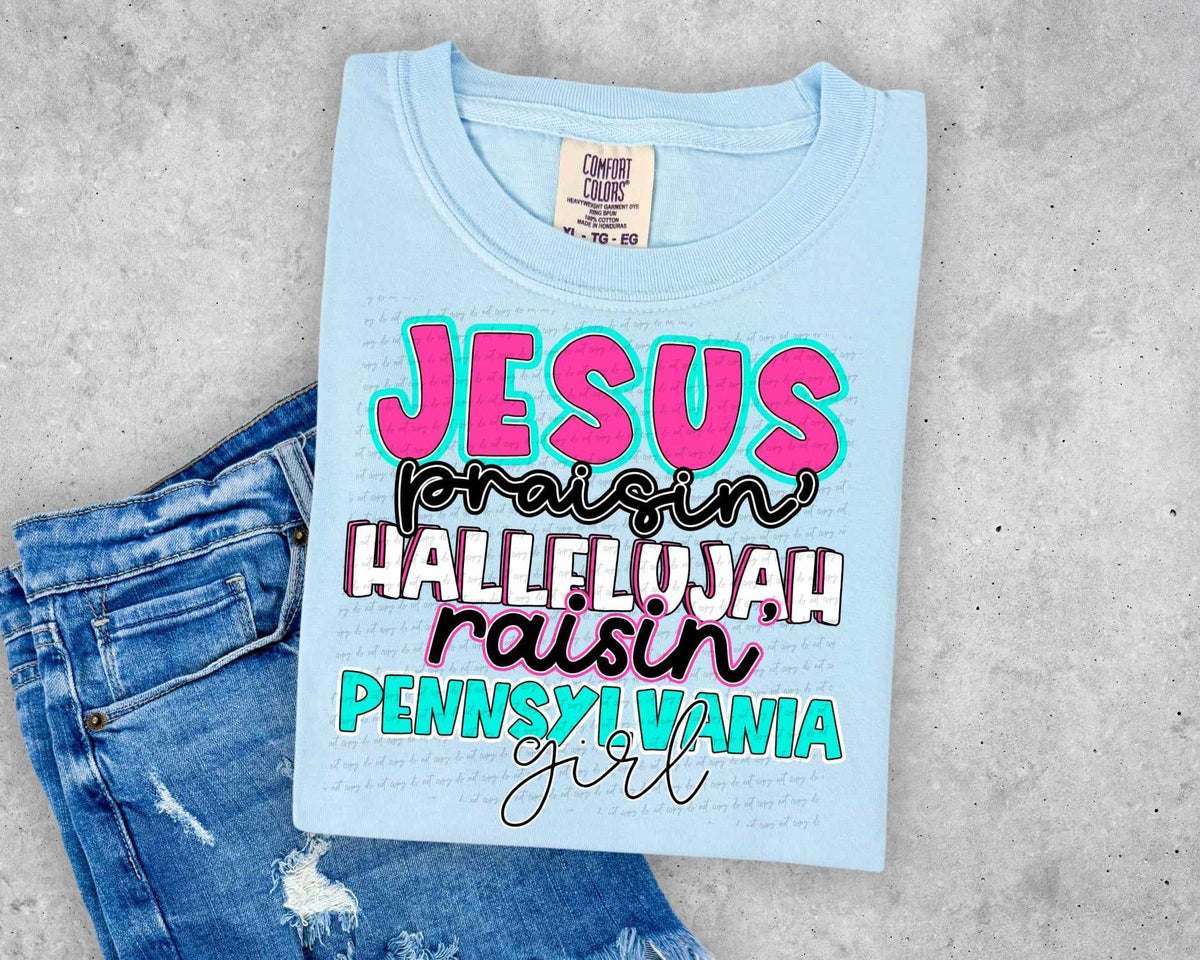 Jesus praisin hallelujah raising Pennsylvania girl 31207 DTF transfer