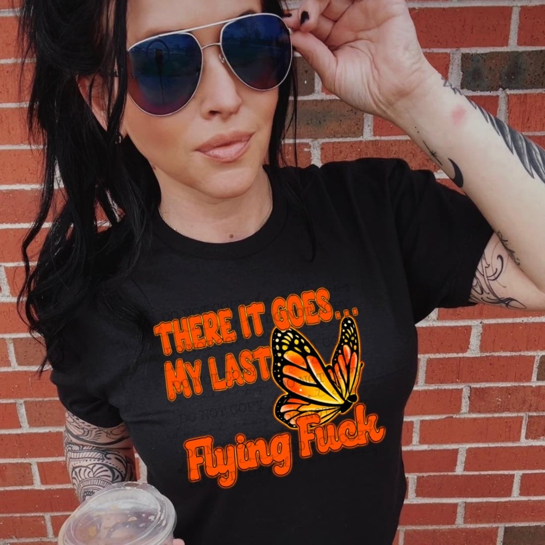 There it goes my last flying fuck butterfly (DD) 31172 DTF transfer