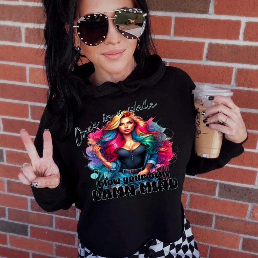 Once in a while blow your own damn mind (DD) 31163 DTF transfer