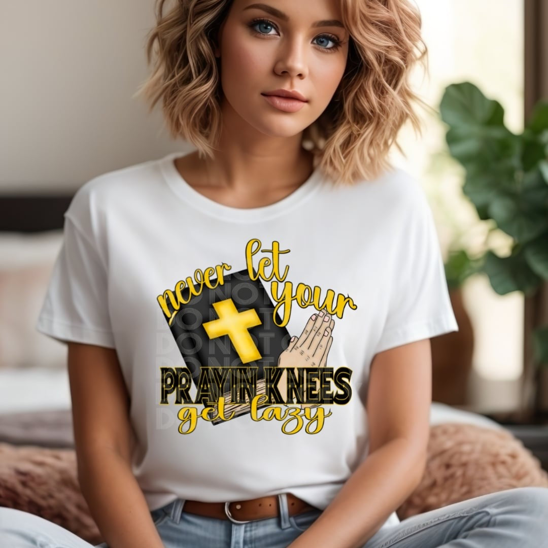 Never let your praying knees get lazy (DD) 31187 DTF transfer