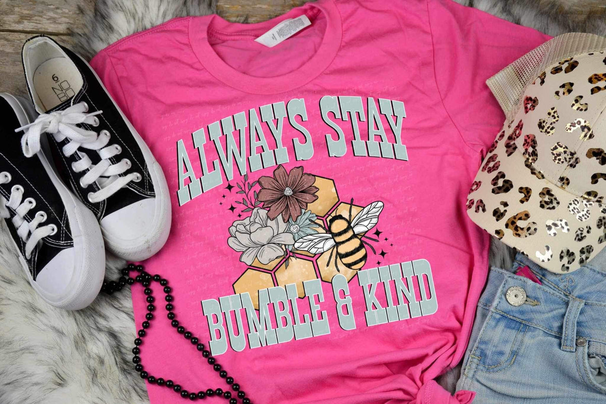 Always stay bumble & kind 20772 DTF transfer