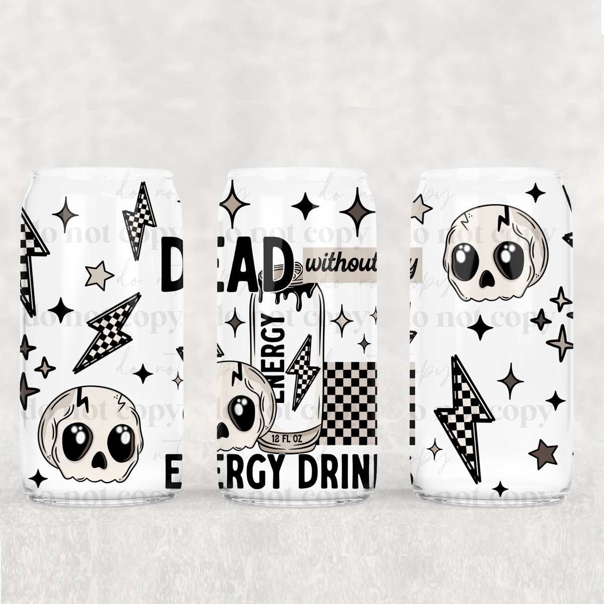 0035 dead without my energy (CSC) UV DTF WRAP