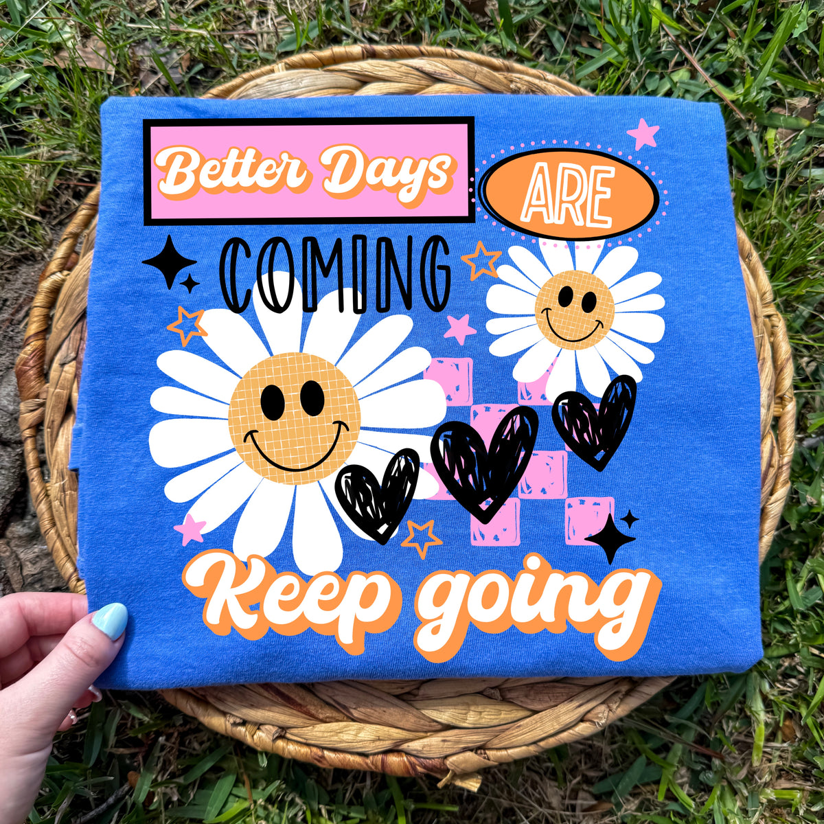 Better days are coming keep going (CSC) DTF Transfer