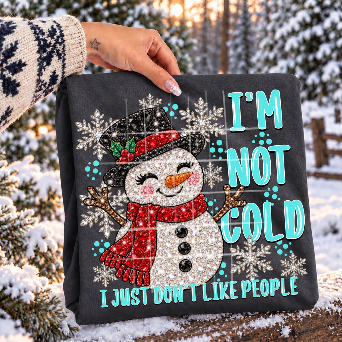 I'm not cold, I just don't like people -faux diamond snowman (tingler) DTF Transfer