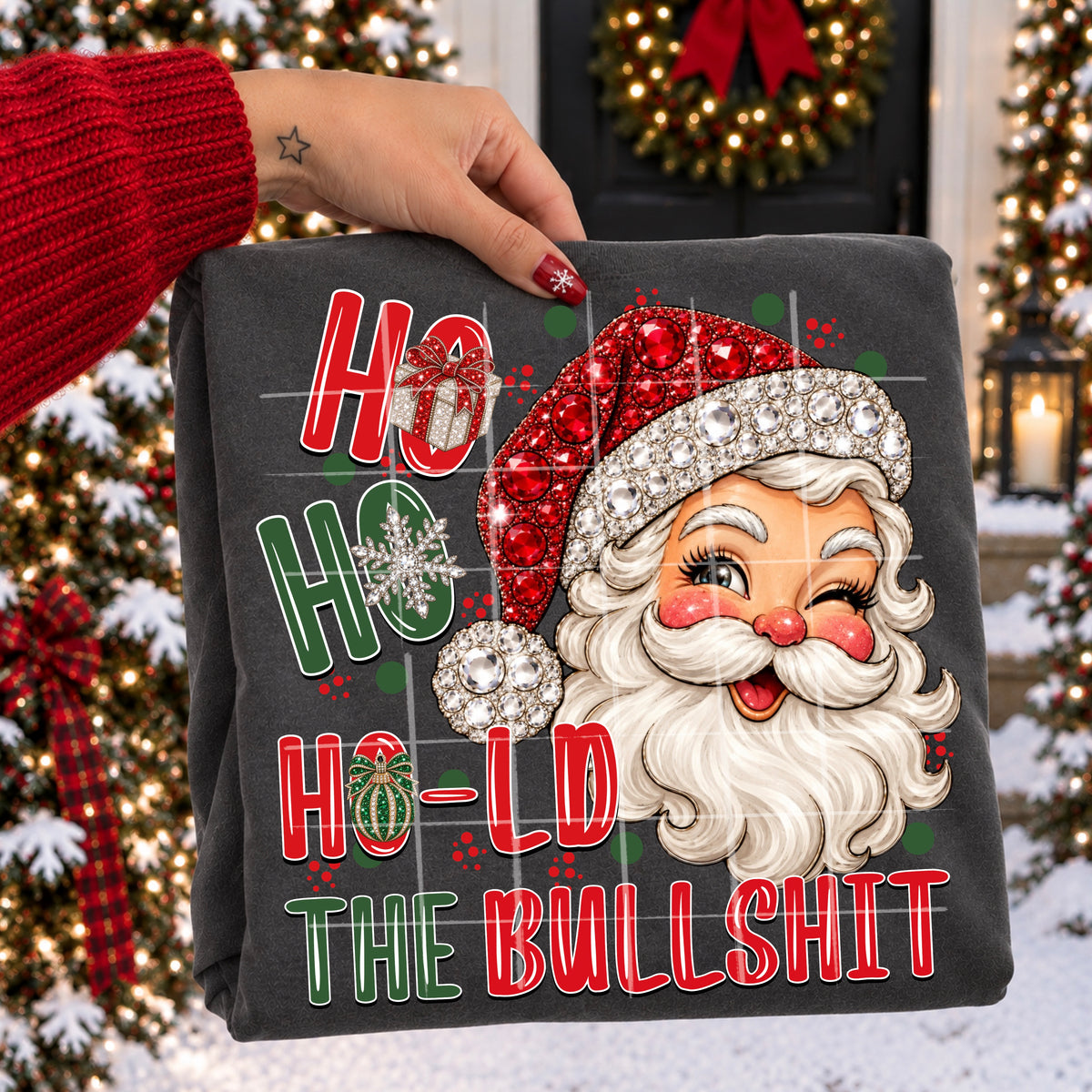 Ho ho ho-ld the bullsh**- Santa with diamond hat (tingler) DTF Transfer (Copy)