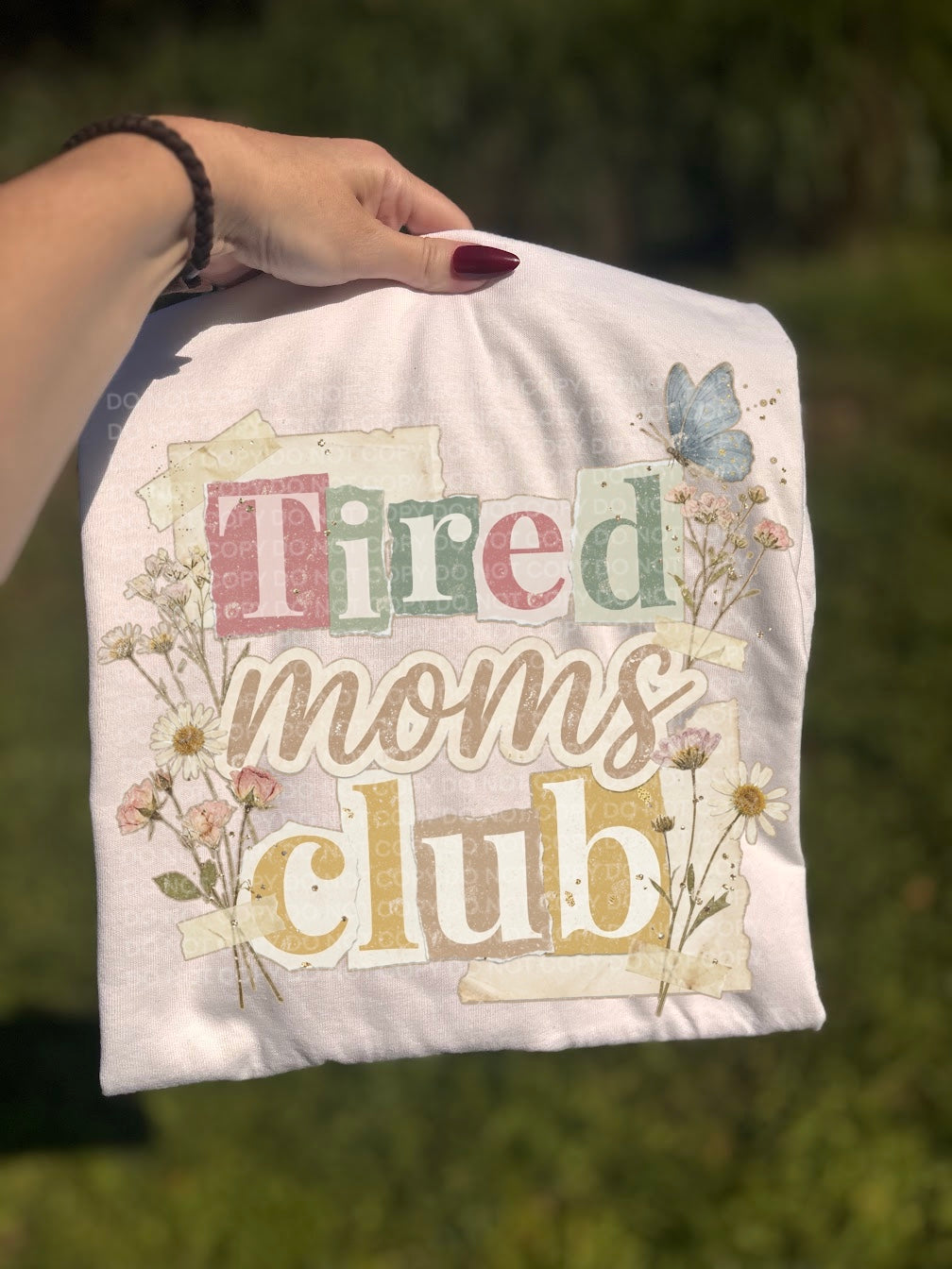 Tired moms club floral (SCG) DTF Transfer