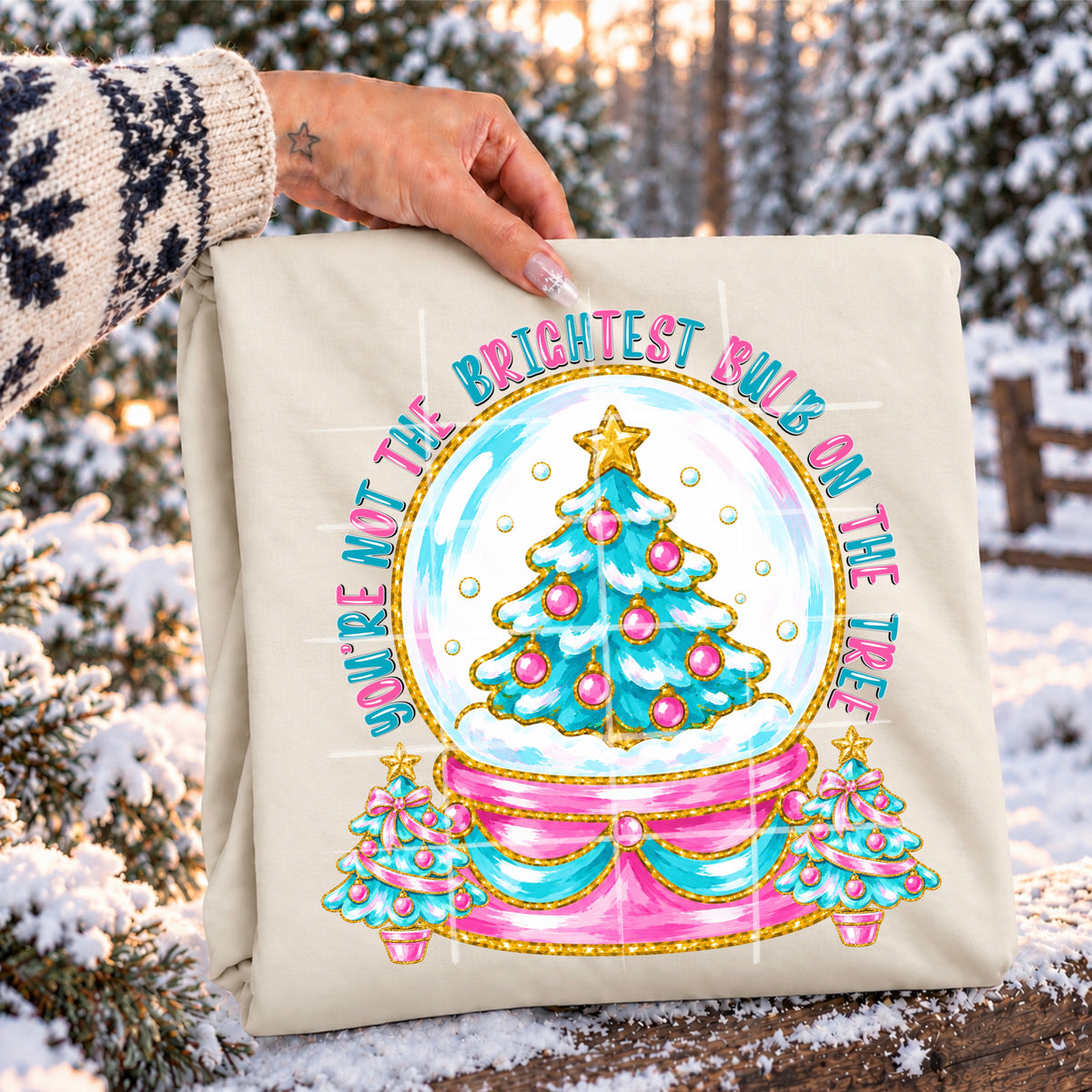 You're not the brightest bulb on the tree- pastel snow globe (tingler) DTF Transfer