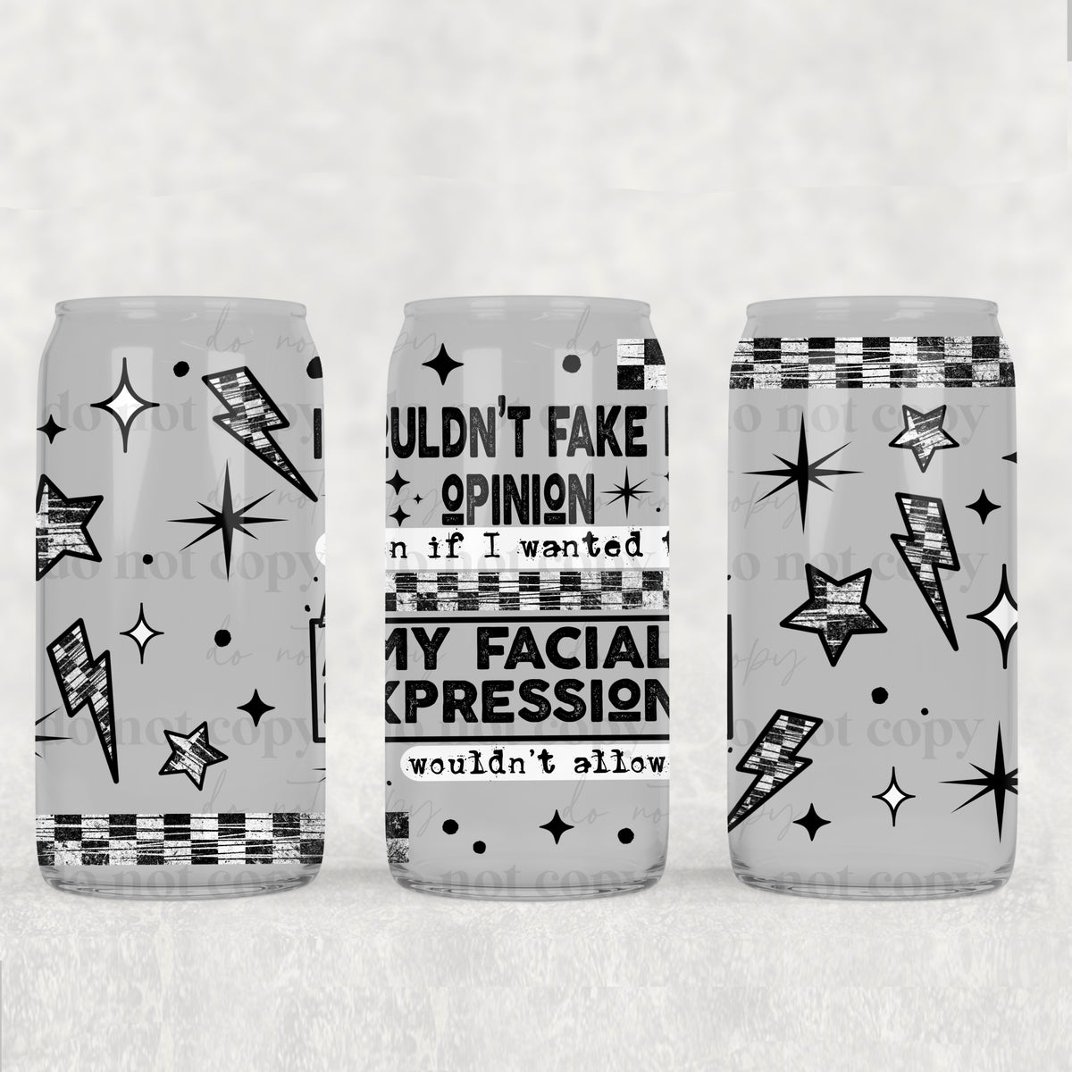 1065 i couldn't fake my opinion (CSC) UV DTF WRAP