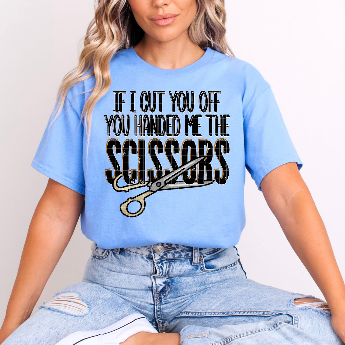 You handed me the scissors (DD) DTF Transfer