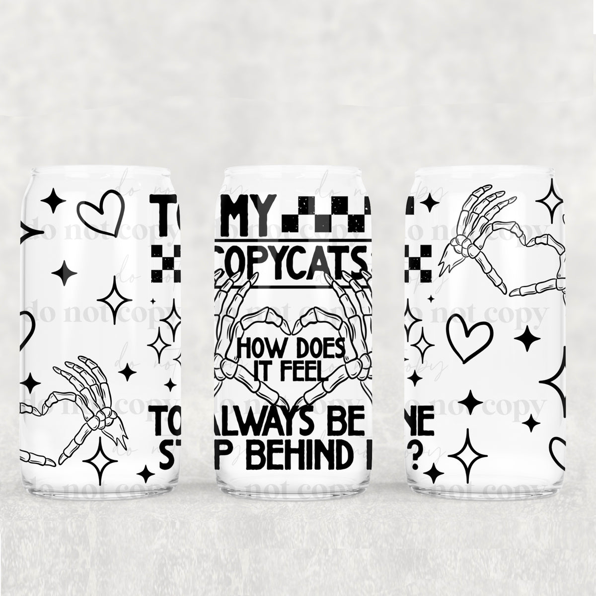 1738 to my copycats (CSC) UV DTF WRAP