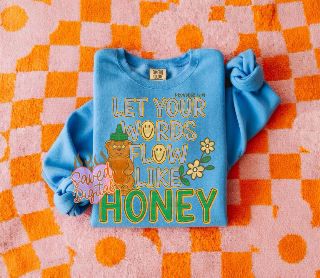 Let your words flow like honey (Saved) DTF Transfer