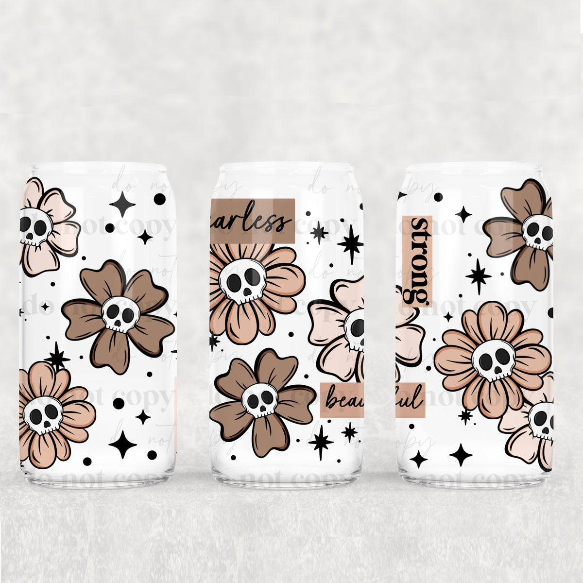 2294 fearless strong beautiful with skelly in flowers (CSC) UV DTF WRAP