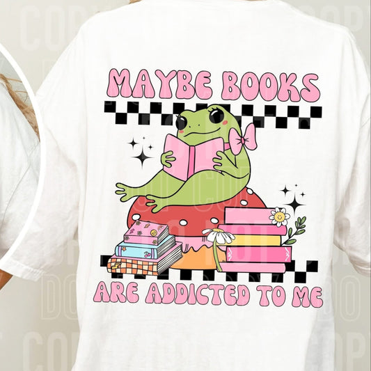 Maybe Books Are Addicted To Me(BACK ONLY) (SBB) 78557 DTF Transfer