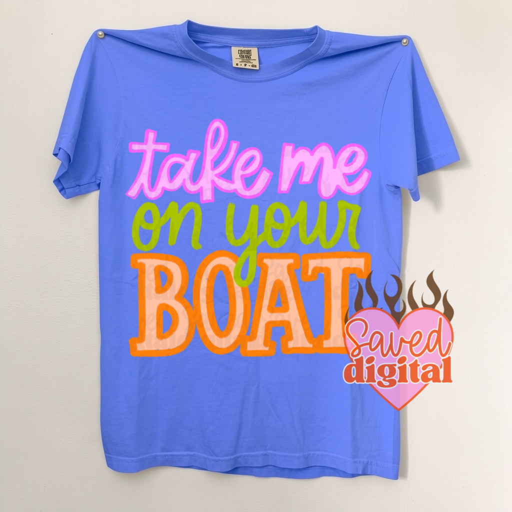 Take me on your boat (Saved) DTF Transfer