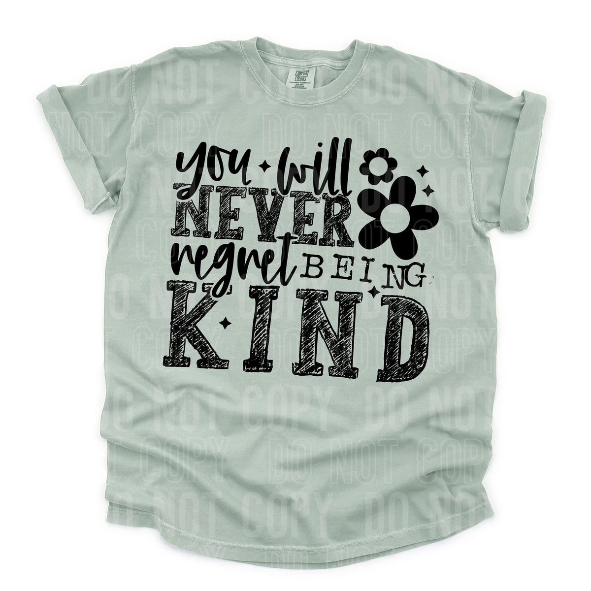 You Will Never Regret Being Kind (SBB) 78585 DTF Transfer