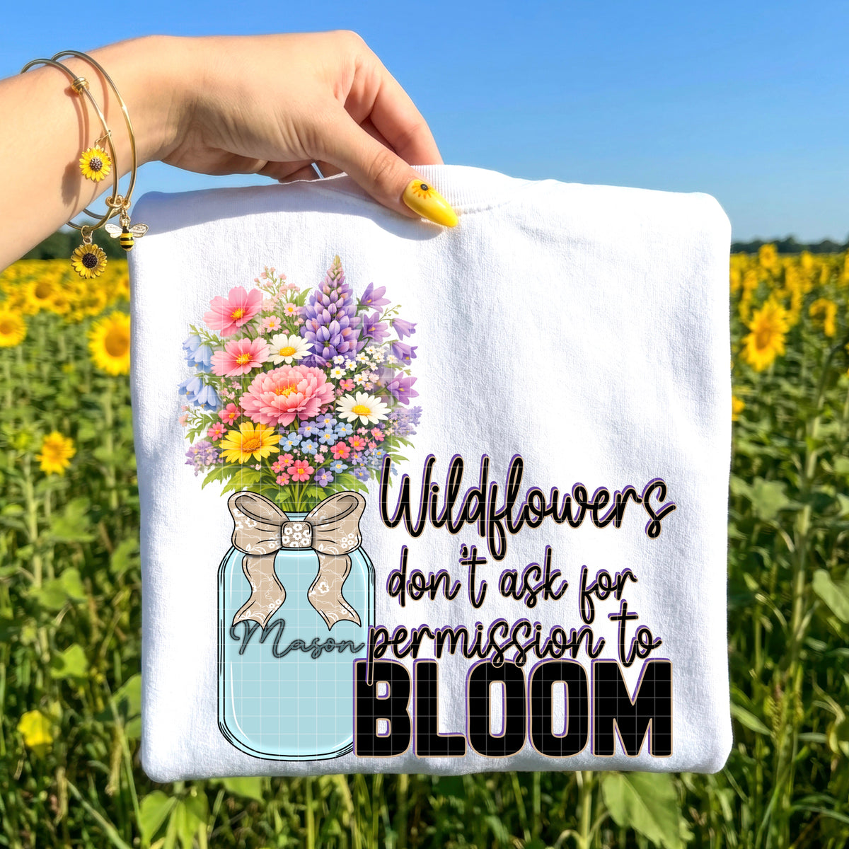 Wildflowers don't ask your permission to bloom (DD) DTF Transfer