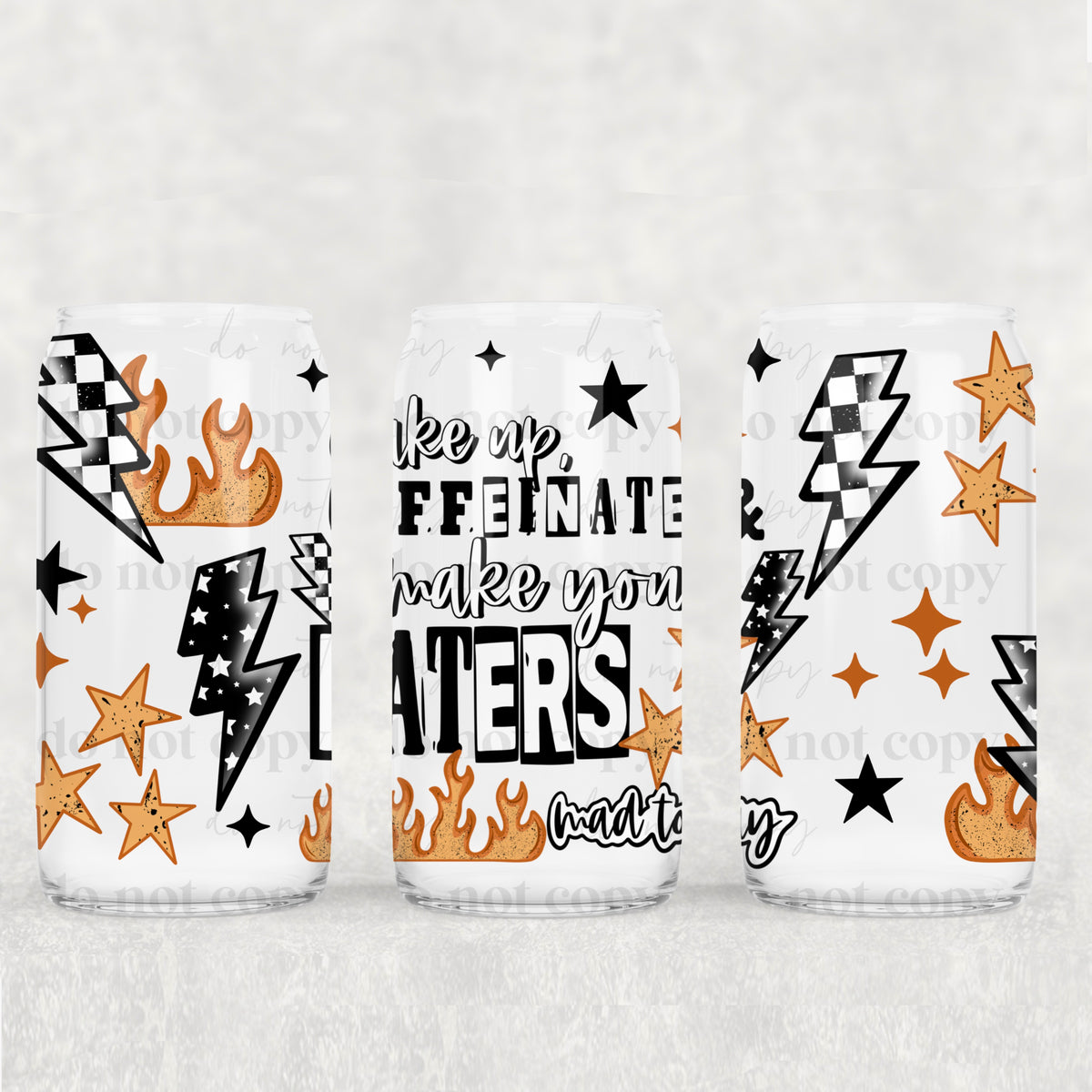 2635 wake up caffeinate and make your haters mad (CSC) UV DTF WRAP