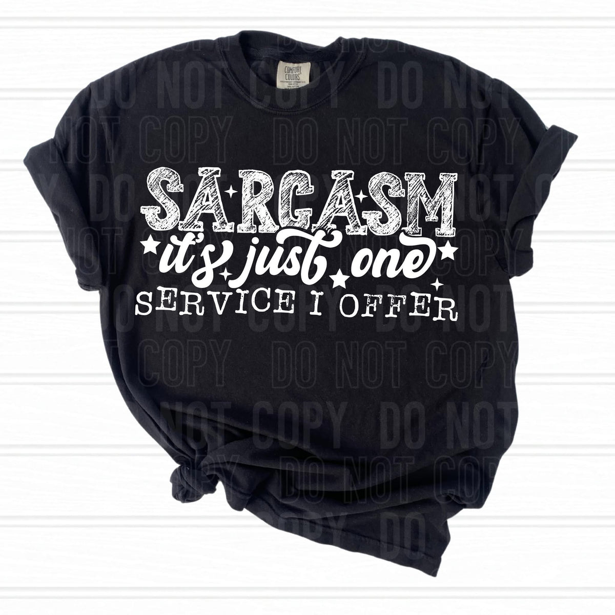 Sarcasm It's Just One Service I Offer (SBB) 78579 DTF Transfer