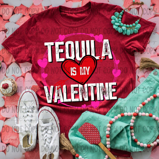 Tequila Is My Valentine (REVEl) 78630 DTF Transfer