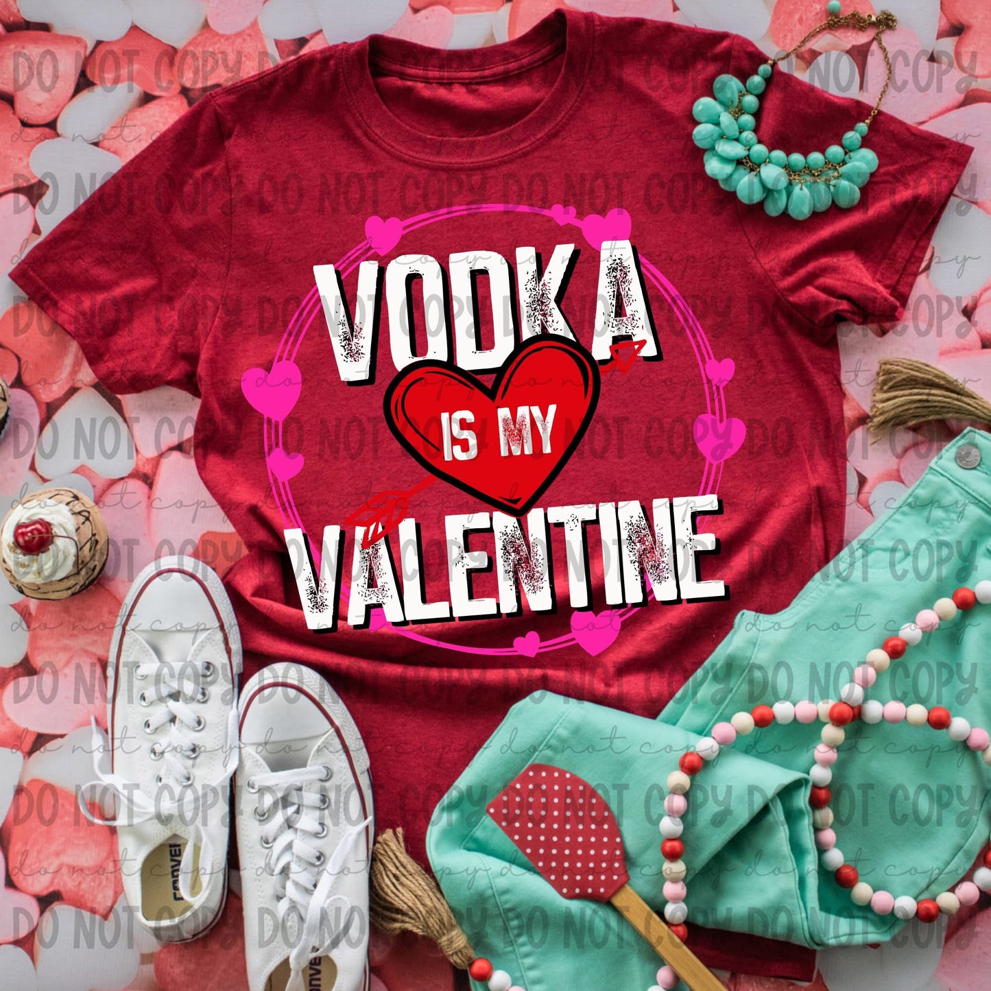 Wodka Is My Valentine (REVEL) 78632 DTF Transfer