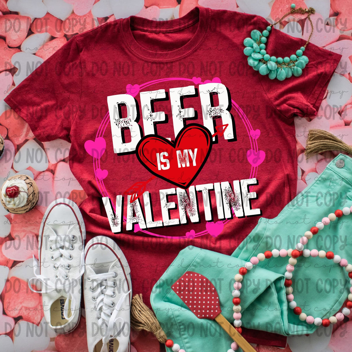 Beer Is My Valentine (REVEL) 78634 DTF Transfer