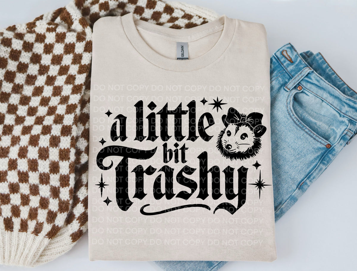 A little bit trashy BLACK (SCG) 102135 DTF transfer