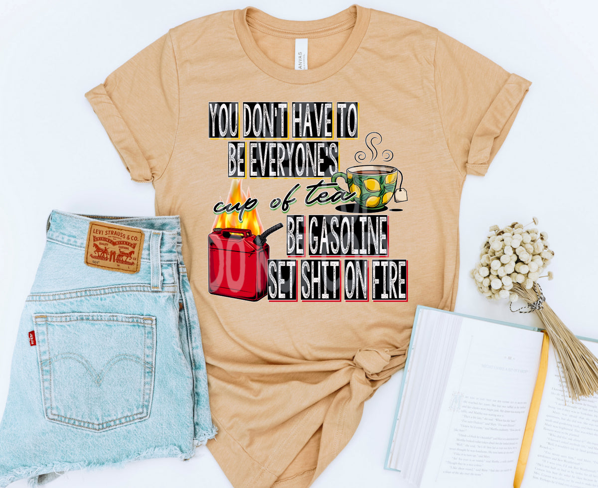 You don't have to be everyone's cup of tea 103461 DTF transfer