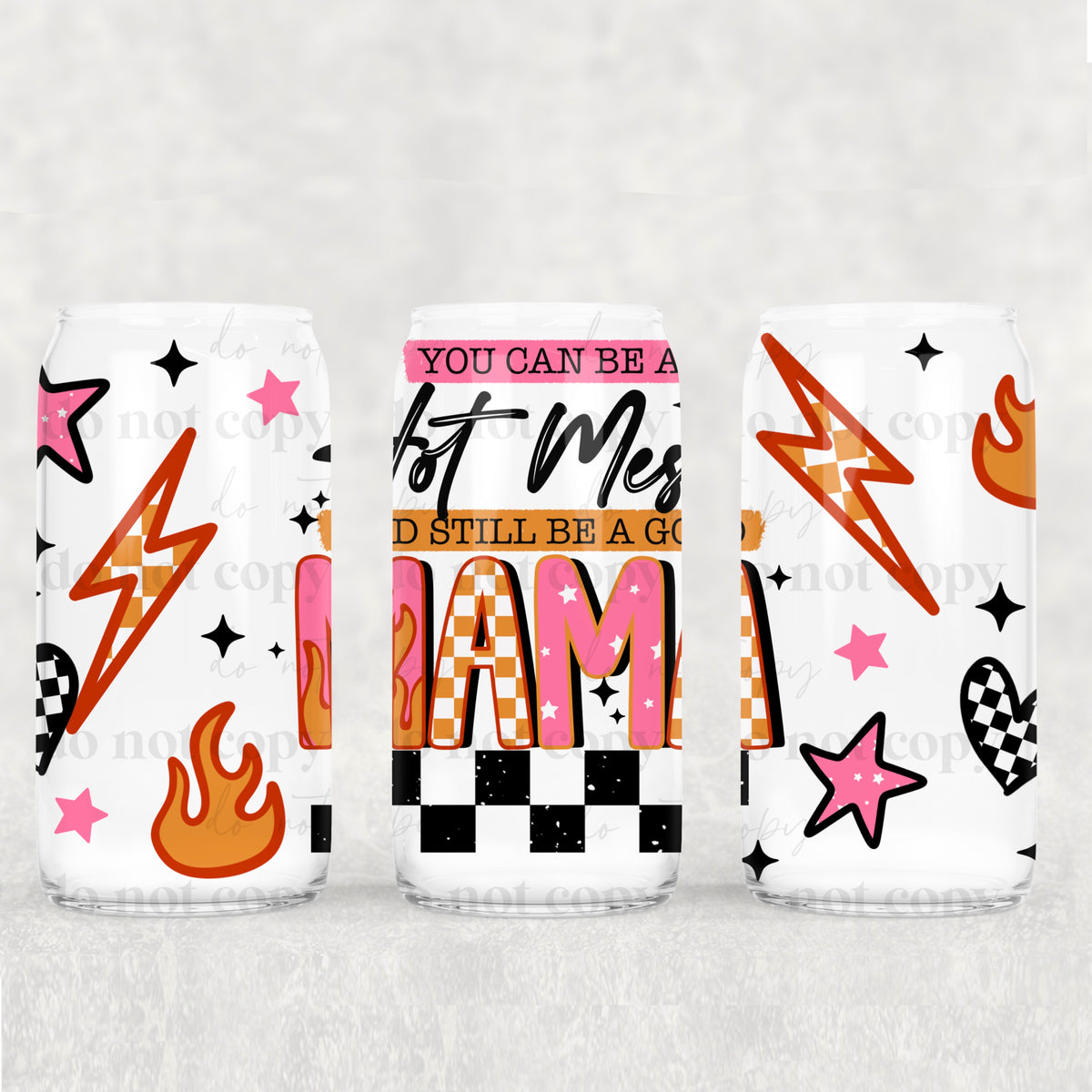 you can be a hot mess and still be a good mama flipped with checkers on bottom (CSC) UV DTF WRAP