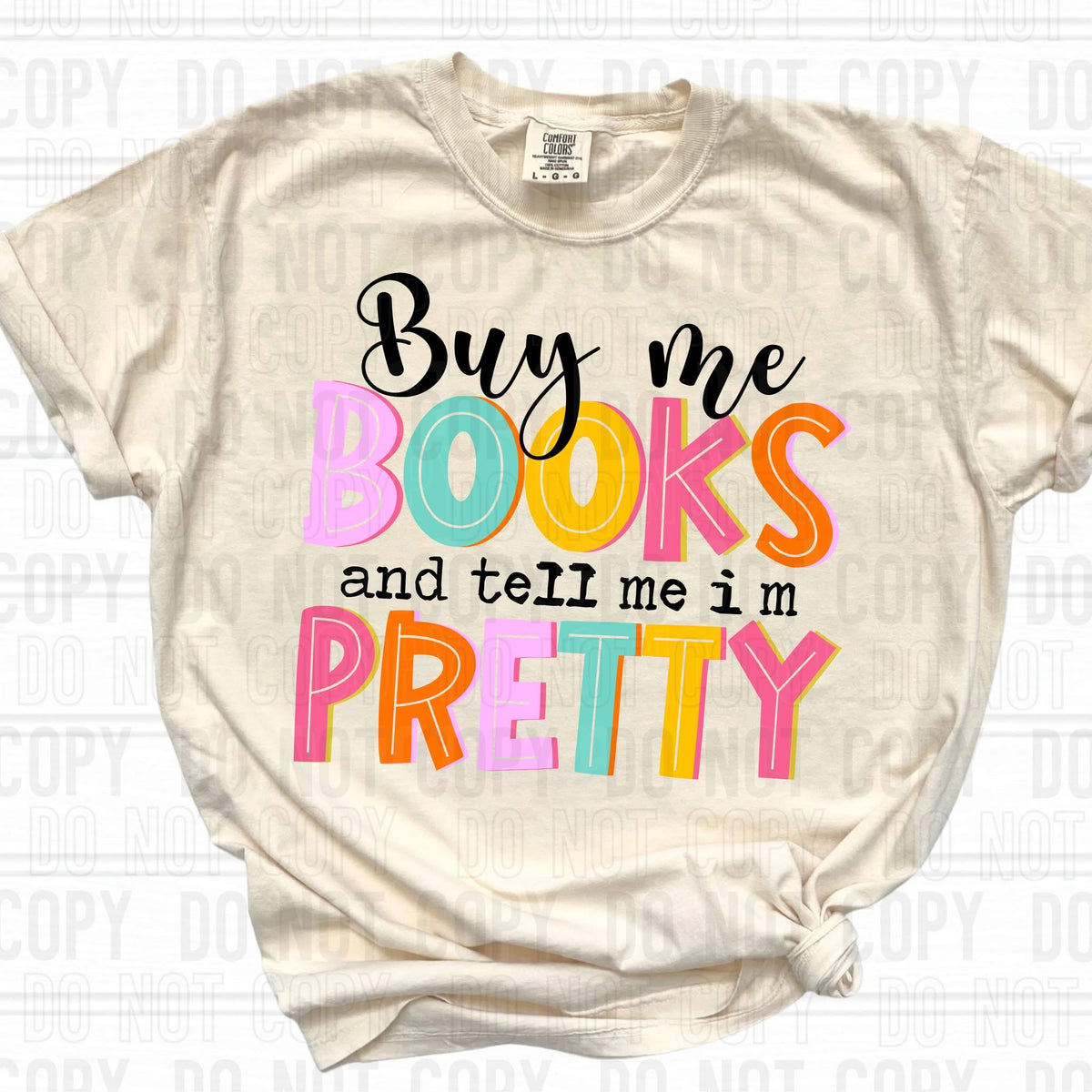 Buy Me Books And Tell Me I'm Pretty (SBB) 78969 DTF Transfer