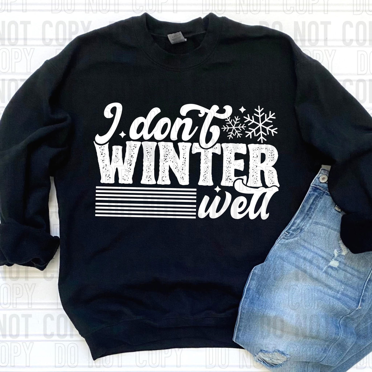 I Don't Winter Well (WHITE) (SBB) 78970 DTF Transfer
