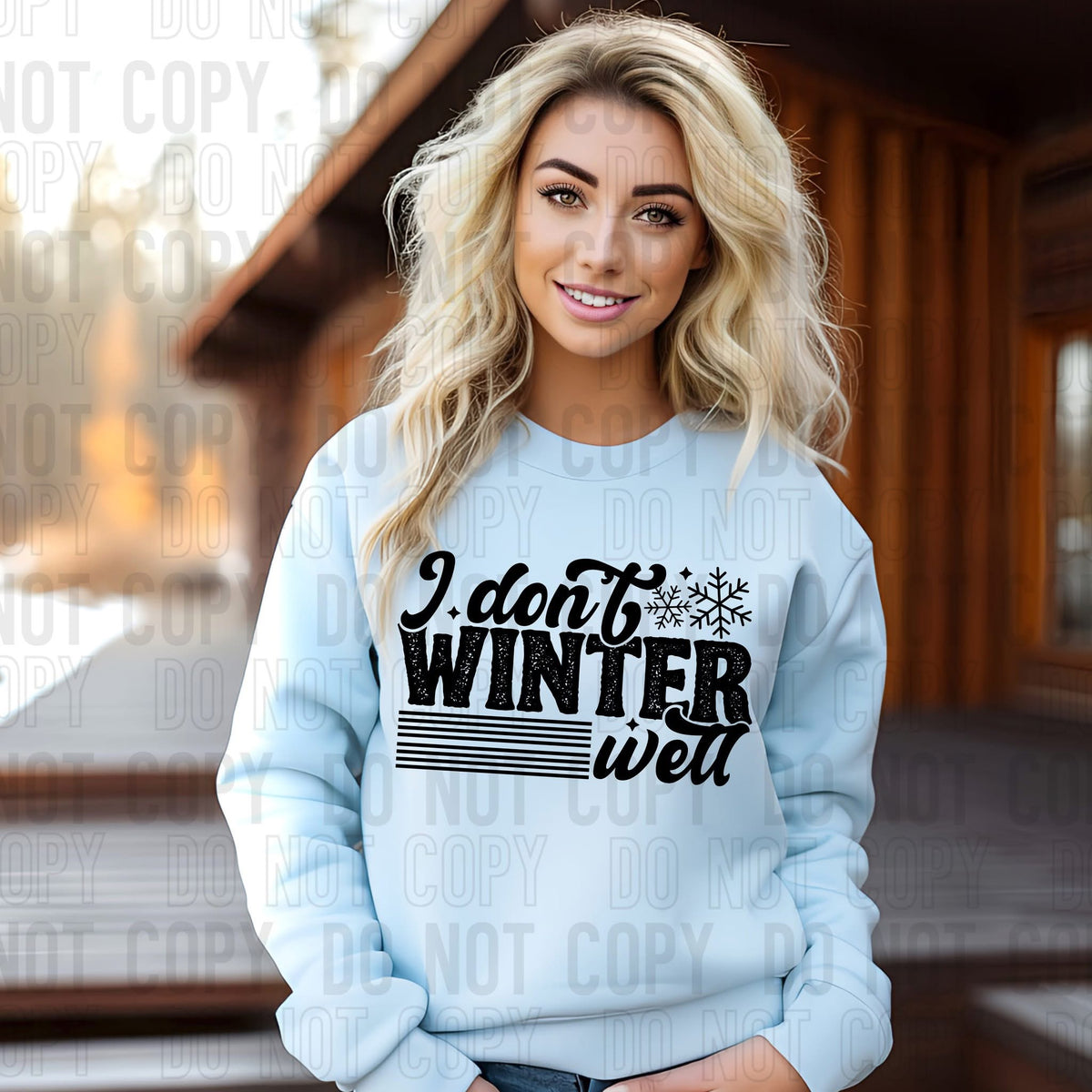 I Don't Winter Well (BLACK)  (SBB) 78971 DTF Transfer