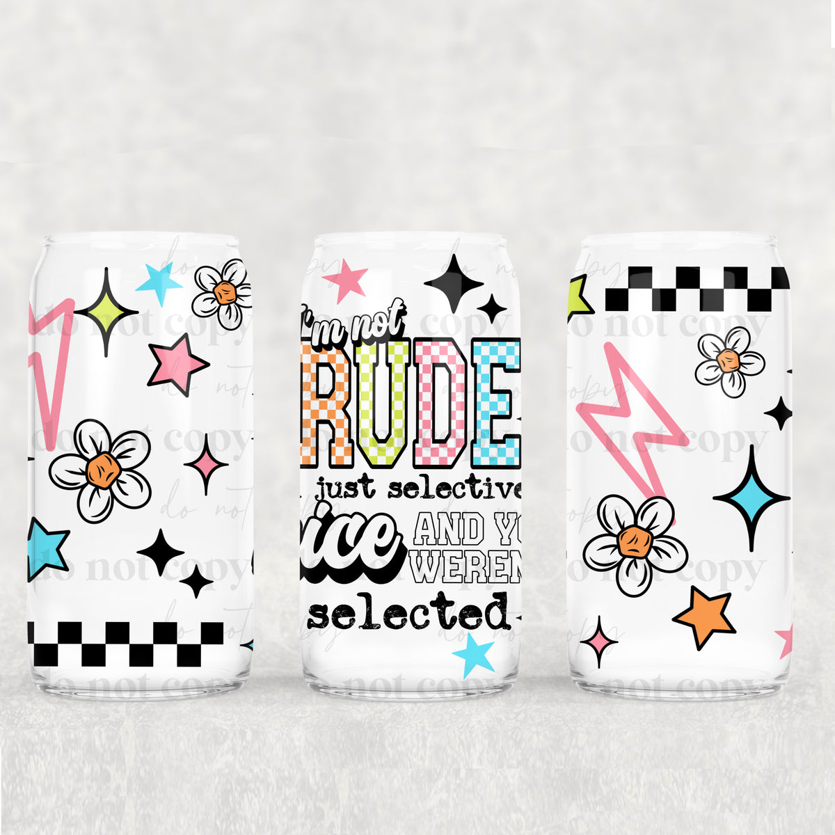 I'm not rude, just selectively nice 3235 (CSC) UV DTF WRAP