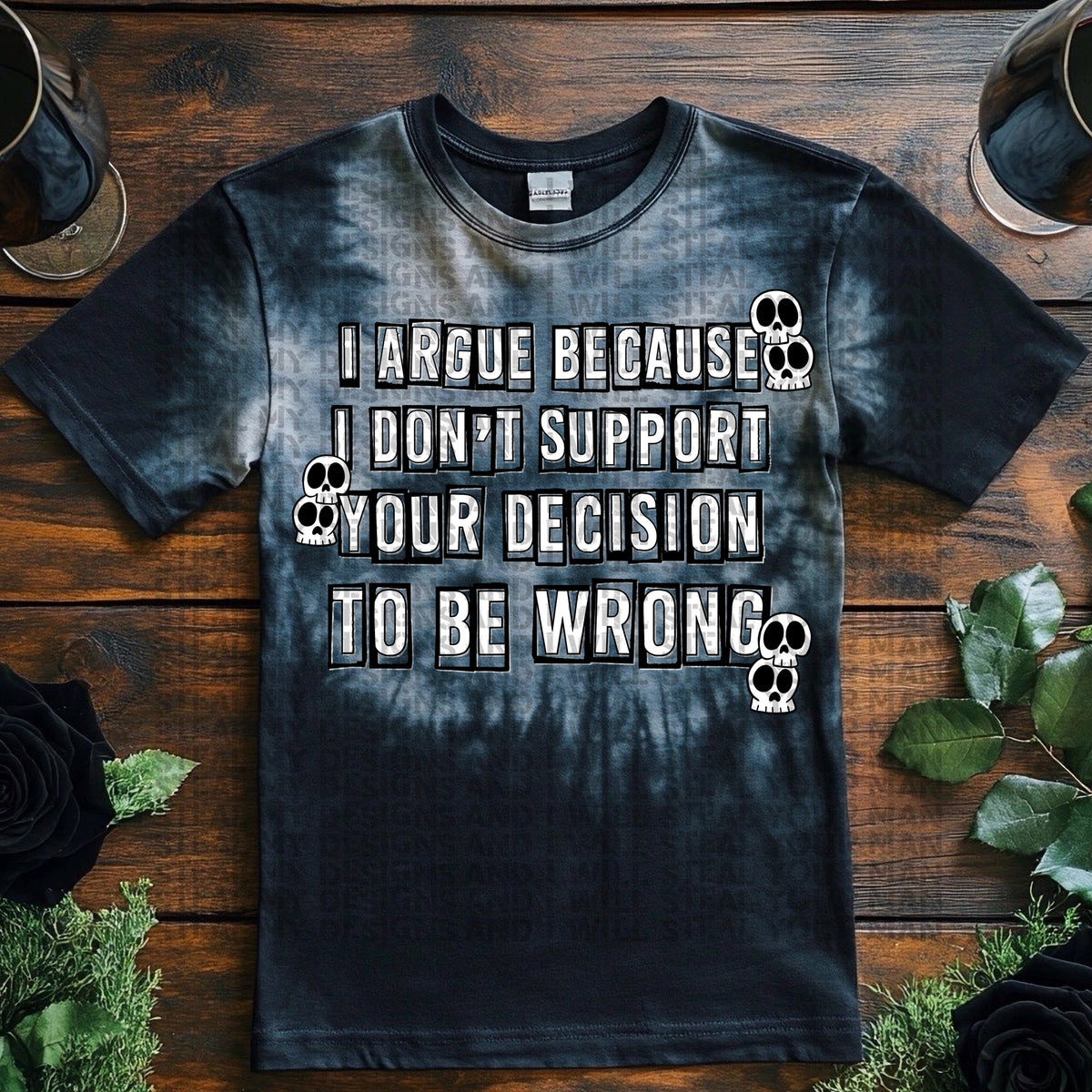 I argue because I don't support your decision to be wrong 103475 DTF transfer