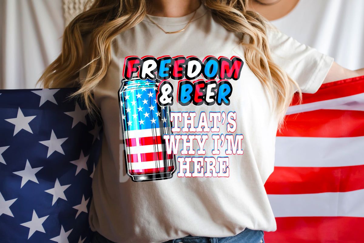 Freedom & Beer that's why I'm here (DD) 102227 DTF transfer