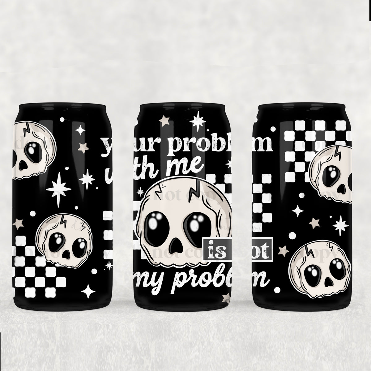 your problem with me is not my problem 3803 (CSC) UV DTF WRAP