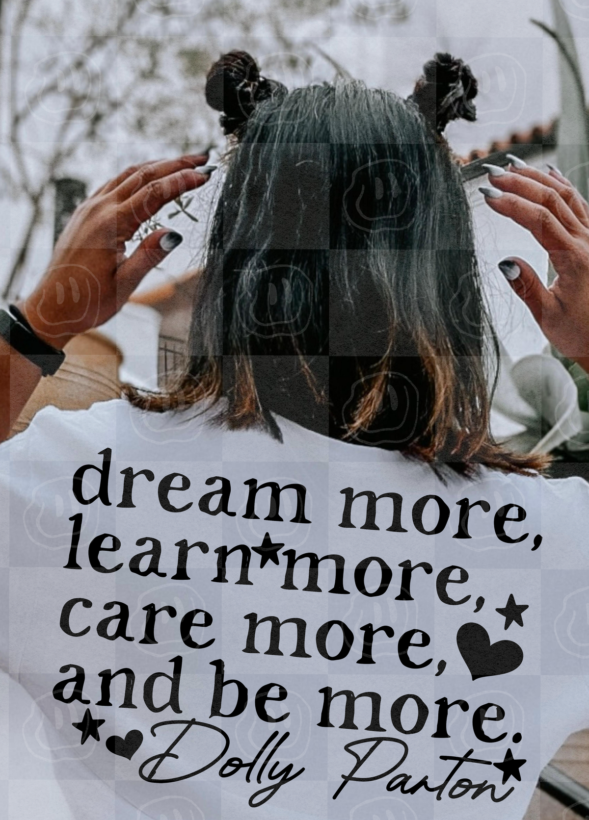 Dream more learn more care more and be more -D (Unhinged) DTF Transfer