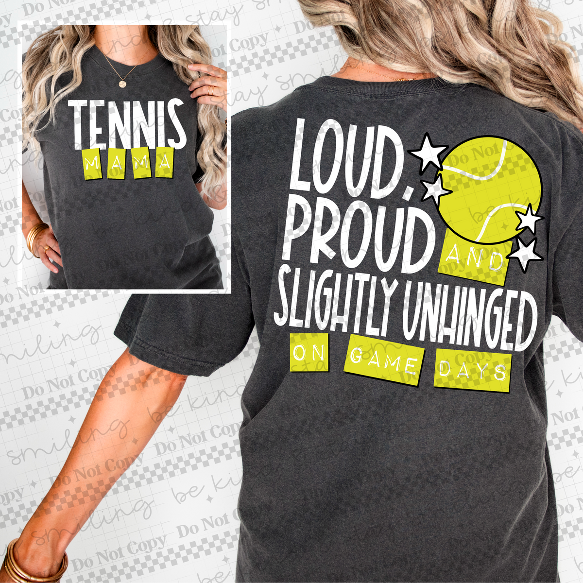 Loud proud and slightly unhinged (Tennis Mama FRONT) (CMLD) dtf transfer