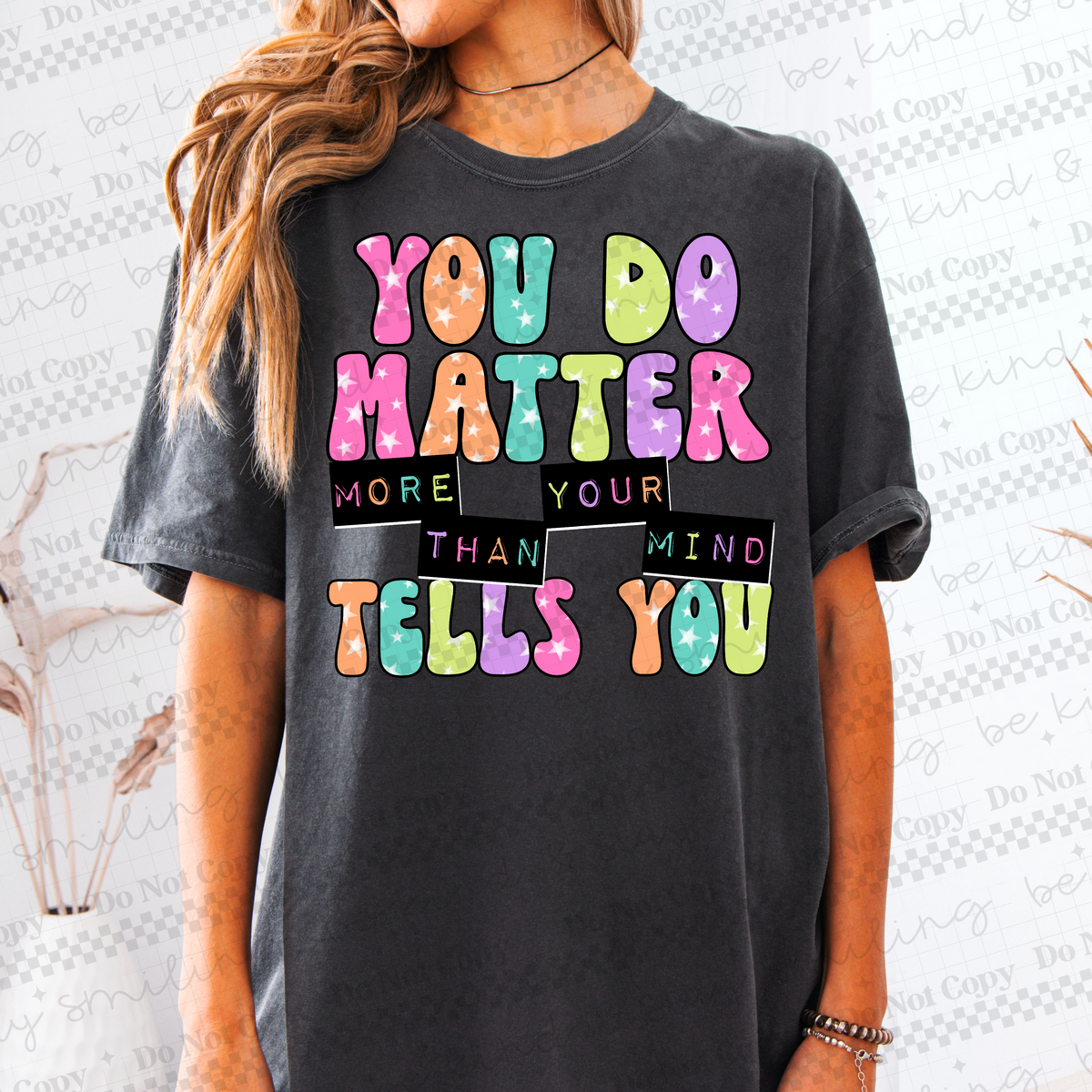 You do matter (colorful and black) (Sweet Pea) DTF Transfer
