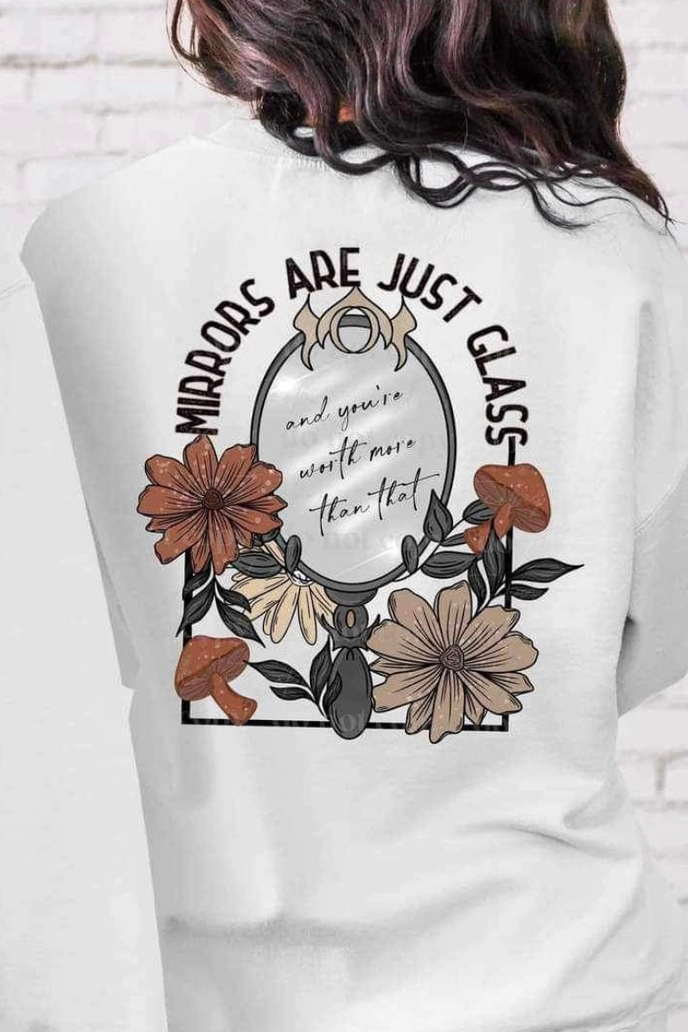 Mirrors are just glass (mirror with florals) 10309 DTF TRANSFER