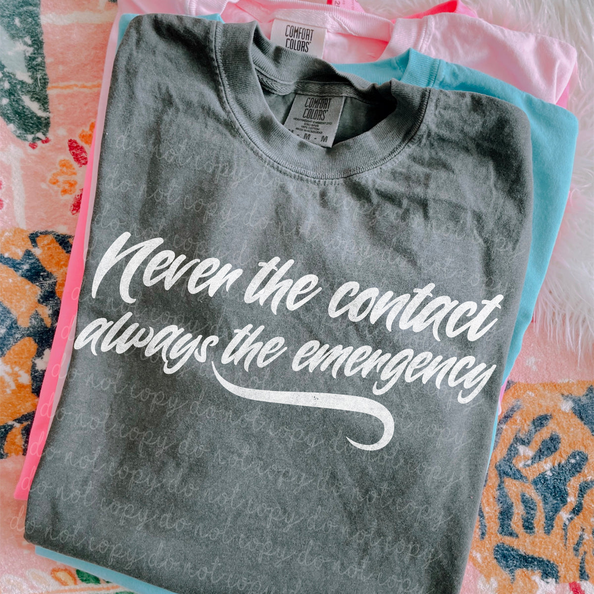 Never the contact always the emergency WHITE (MMD) DTF transfer
