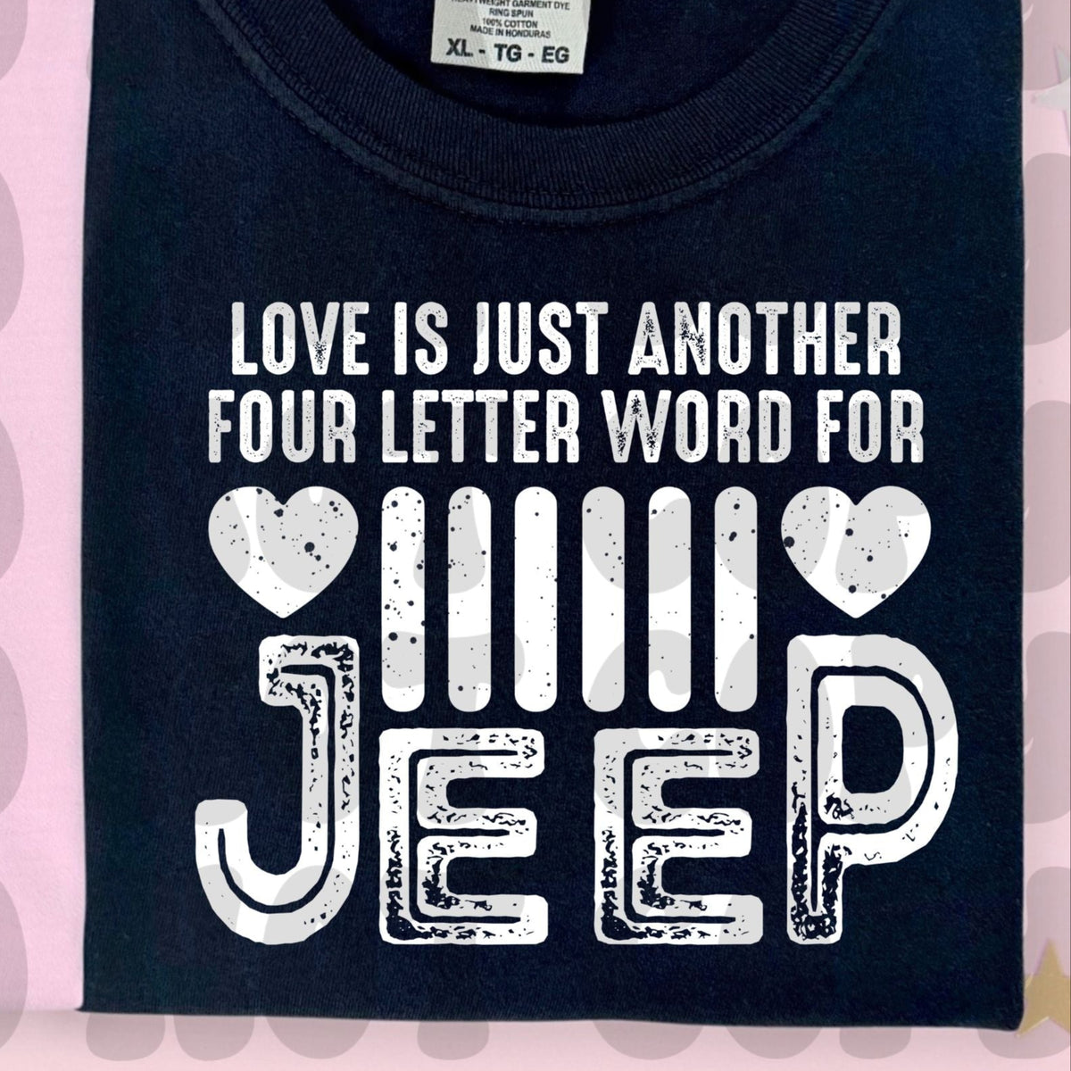 Love is just another four letter word for Jeep WHITE (Starlight) DTF transfer