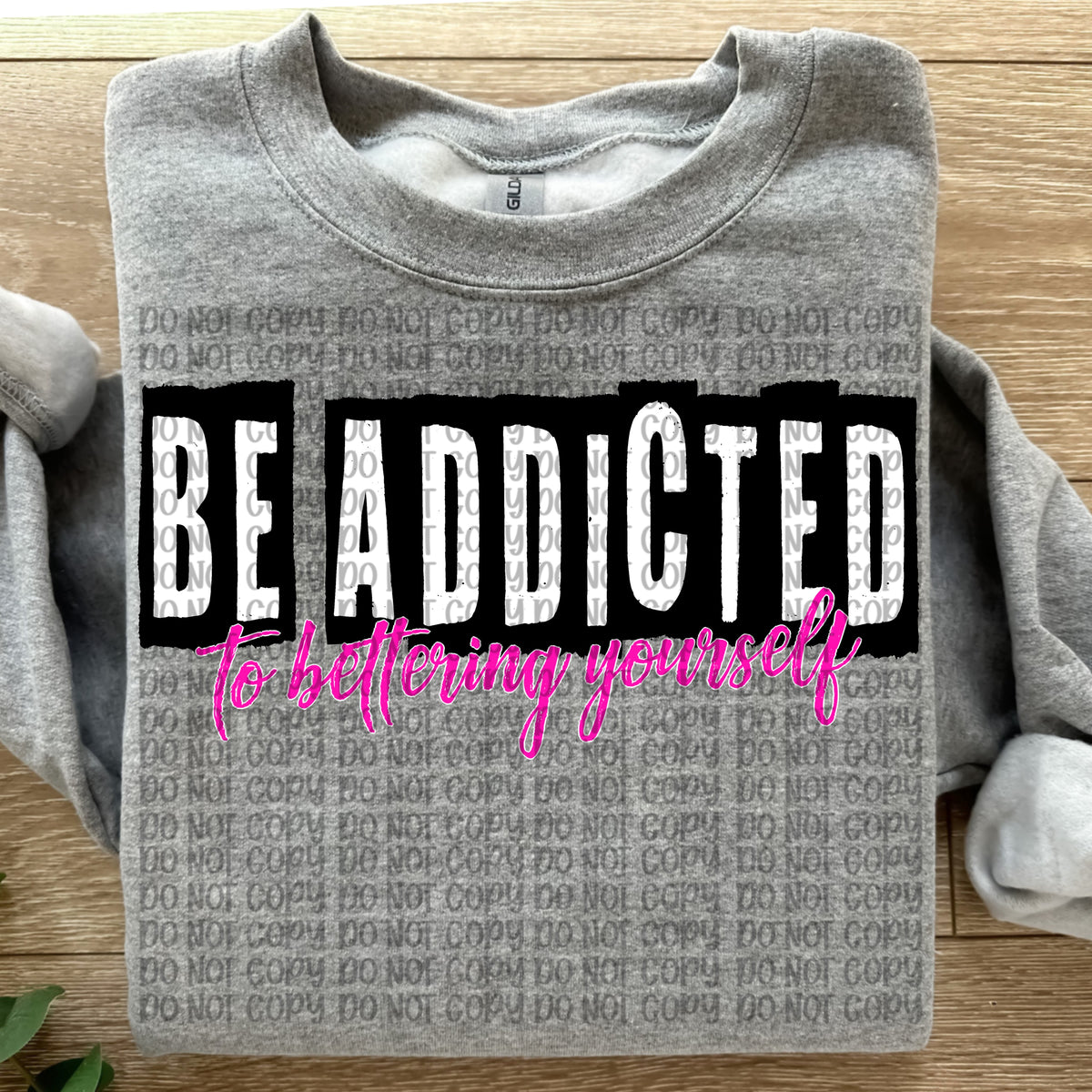 Be addicted to bettering yourself (VP) 102984 DTF transfer