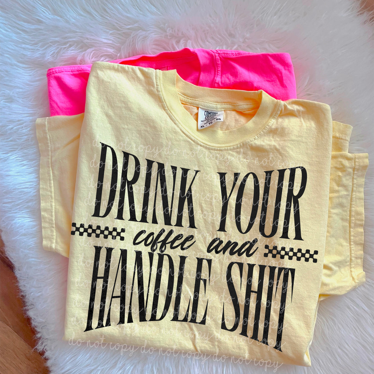 Drink your Coffee and Handle Shit BLACK (MoonMade) DTF transfer