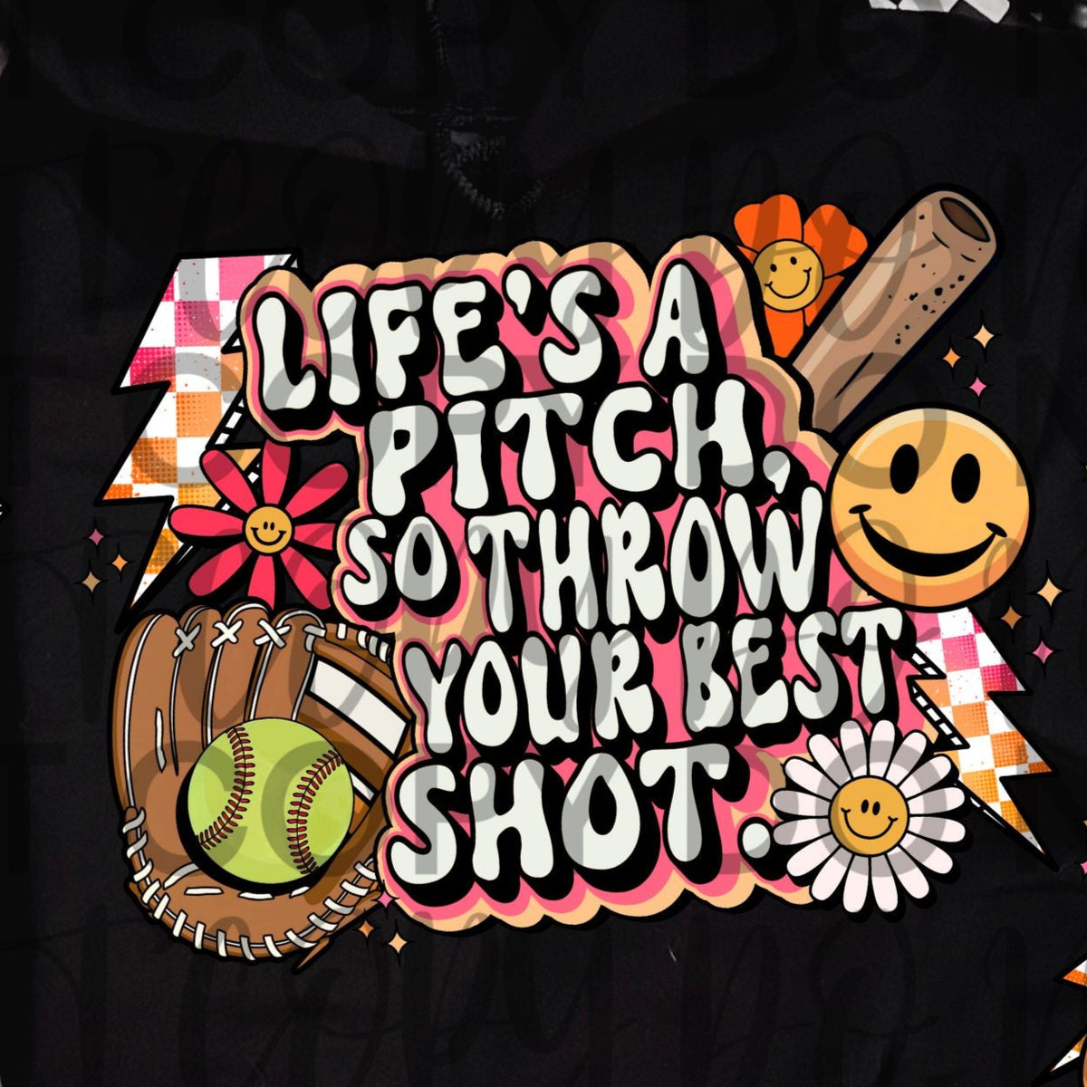 Life's a Pitch so throw your best shot SOFTBALL (Starlight) DTF transfer