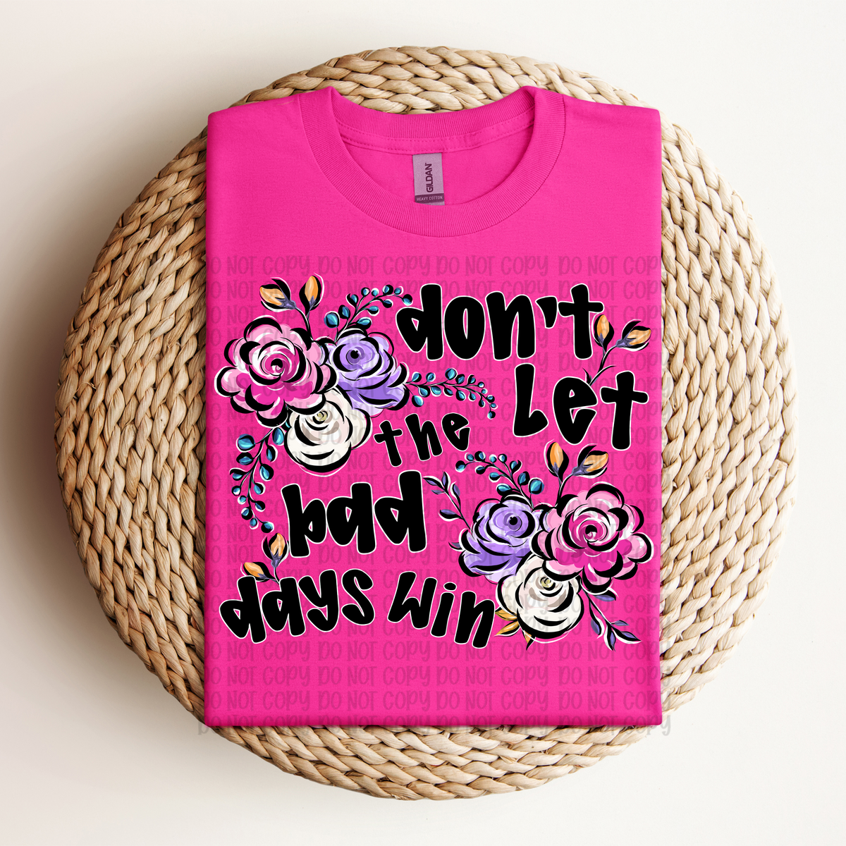 Don't let the bad days win (VP) 102977 DTF transfer