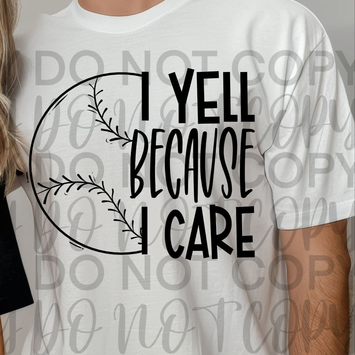 I Yell Because I Care BASEBALL/SOFTBALL BLACK (Starlight) DTF transfer